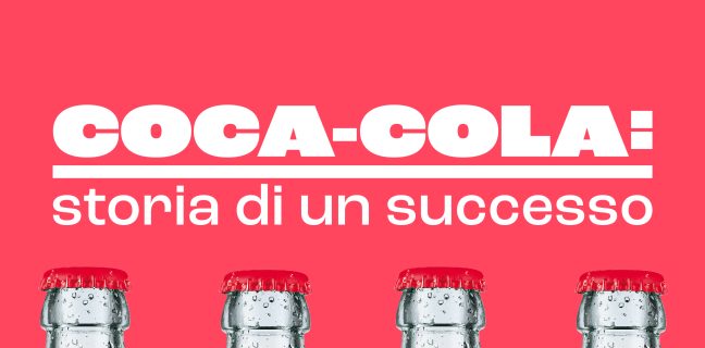 Coca-Cola: storia di un successo - WonderWhat